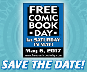 Free Comic Book Day Is Saturday, May 6th, 2017!